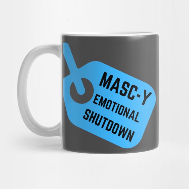 Masc-y Emotional Shutdown by Kelli Dunham's Angry Queer Tees